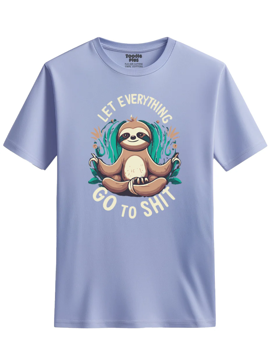 Let Everything Go To Shit Plus Size T-Shirt - Image 11