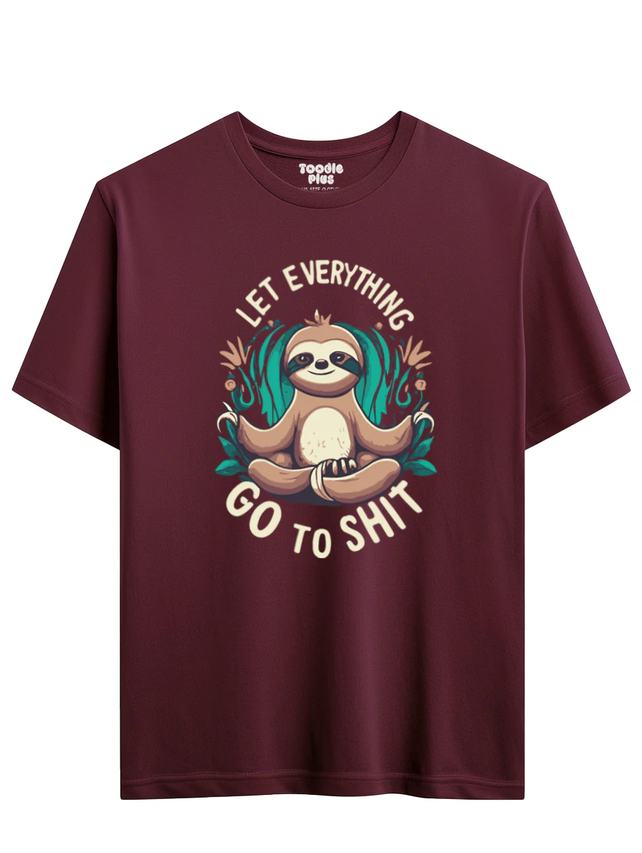Let Everything Go To Shit Plus Size T-Shirt - Image 7